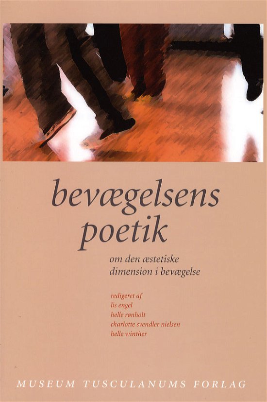 Cover for Lis Engel · Bevægelsens poetik (Sewn Spine Book) [1. Painos] (2006)