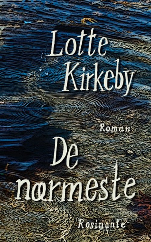 Cover for Lotte Kirkeby Hansen · De nærmeste (Bound Book) [1er édition] (2019)