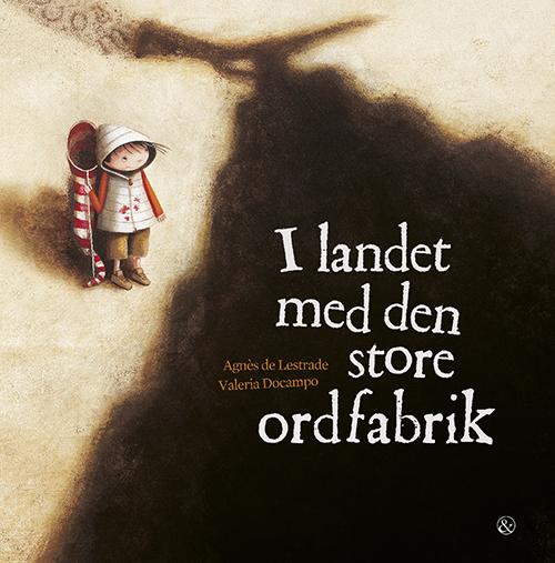 Cover for Agnès de Lestrade · I landet med den store ordfabrik (Innbunden bok) [1. utgave] [Indbundet] (2014)