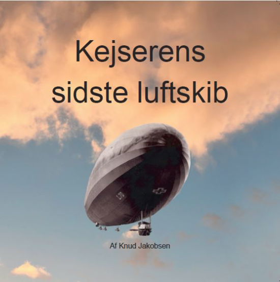 Cover for Knud Jakobsen · Kejserens sidste luftskib (Taschenbuch) [1. Ausgabe] (2018)