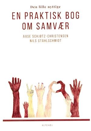 Cover for Aase Schjøtz Christensen og Nils Stahlschmidt · En praktisk bog om Samvær - Den lille nyttige (Hæftet bog) [1. udgave] (2021)