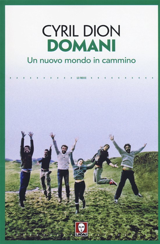 Cover for Cyril Dion · Domani. Un Nuovo Mondo In Cammino. Nuova Ediz. (Book)