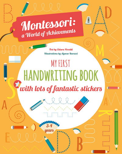 My First Handwriting Book with lots of fantastic stickers: Montessori World of Achievements - Montessori World of Achievements - Chiara Piroddi - Books - White Star - 9788854416017 - April 30, 2020