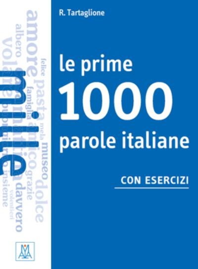 Cover for Roberto Tartaglione · Le prime 1000 parole italiane: con esercizi (Paperback Bog) (2017)