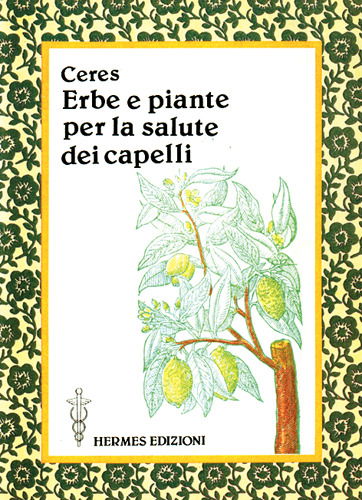 Cover for Ceres · Erbe E Piante Per La Salute Dei Capelli (Book)