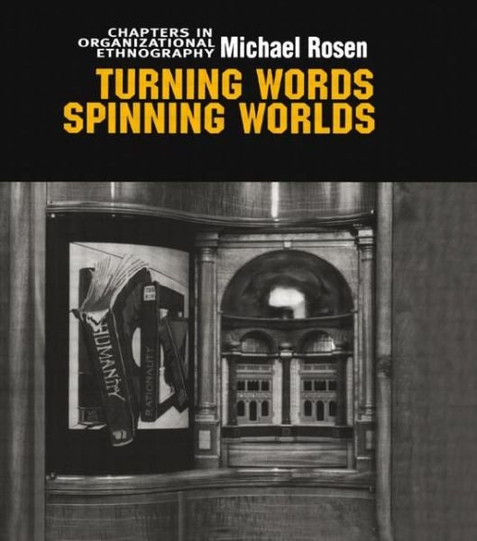 Cover for Michael Rosen · Turning Words, Spinning Worlds: Chapter in Organizational Ethnography (Hardcover bog) (2000)