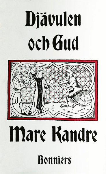 Djävulen och Gud - Mare Kandre - Böcker - Albert Bonniers Förlag - 9789100152017 - 2 mars 2015