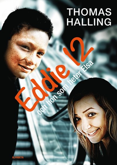 Cover for Thomas Halling · Eddie 12 och hon som heter Elsa / Elsa 12 och han som heter Eddie (Innbunden bok) (2013)