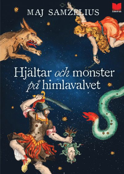 Cover for Maj Samzelius · Hjältar och monster på himlavalvet: Hjältar och monster på himlavalvet (Bound Book) (2019)