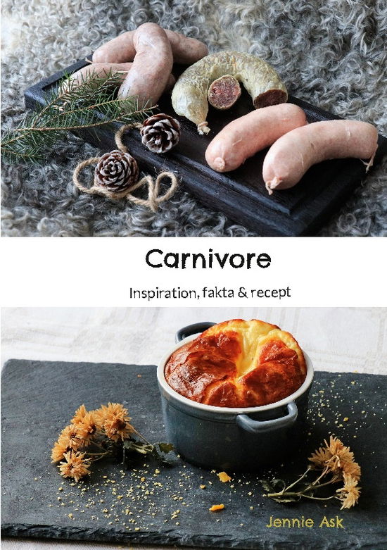 Cover for Jennie Ask · Carnivore : Inspiration, fakta &amp; recept (Book) (2023)