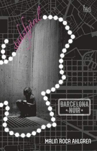 Cover for Malin Roca Ahlgren · Stadsfjäril : Barcelona noir (Book) (2013)