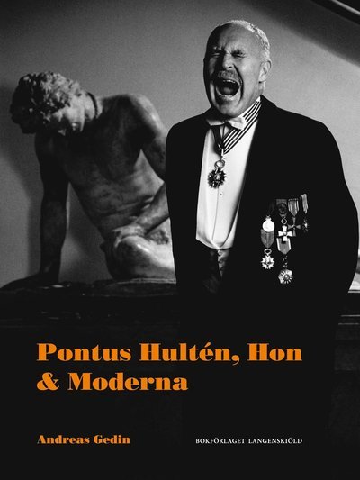 Cover for Andreas Gedin · Pontus Hultén, Hon &amp; Moderna (Book) (2016)