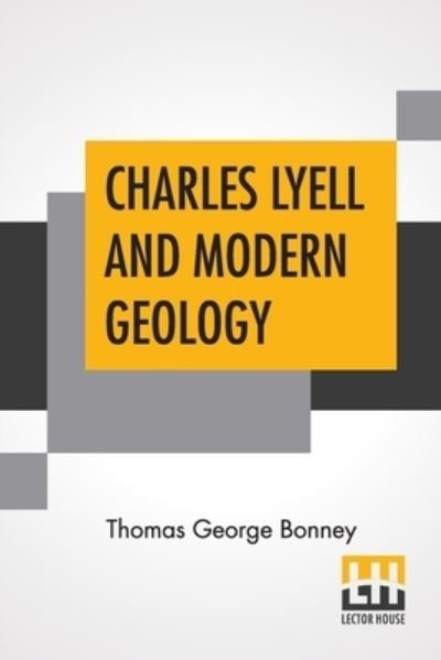 Cover for Thomas George Bonney · Charles Lyell And Modern Geology (Paperback Book) (2022)