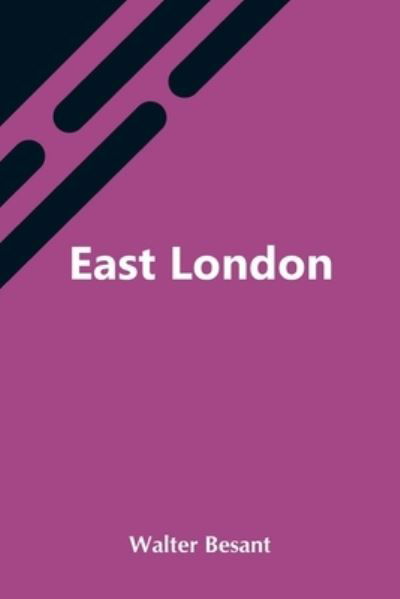 Cover for Walter Besant · East London (Paperback Book) (2021)