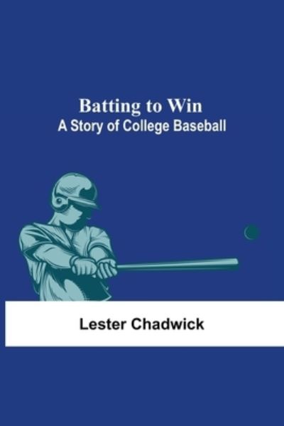 Cover for Lester Chadwick · Batting To Win (Paperback Book) (2021)