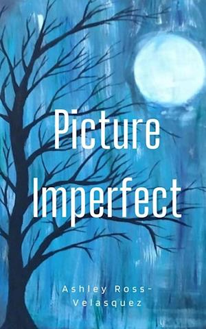 Cover for Ashley Ross-Velasquez · Picture Imperfect (Book) (2023)