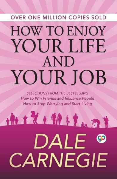 How to Enjoy Your Life and Your Job - Dale Carnegie - Livros - General Press - 9789387669017 - 2018