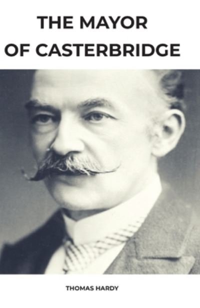 Cover for Thomas Hardy · The Mayor of Casterbridge (Taschenbuch) (2021)
