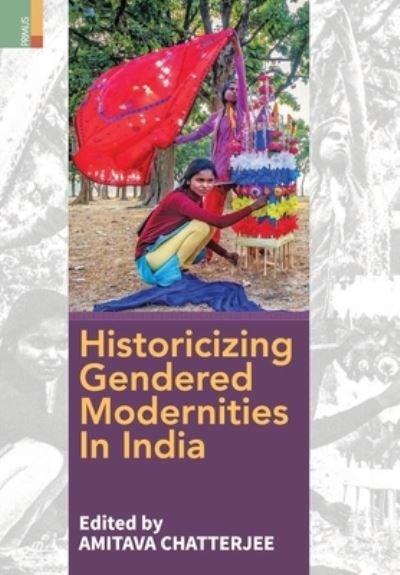 Cover for Amitava Chatterjee · Historicizing Gendered Modernities in India (Hardcover Book) (2020)