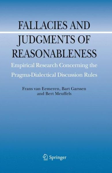 Frans H. Van Eemeren · Fallacies and Judgments of Reasonableness: Empirical Research Concerning the Pragma-Dialectical Discussion Rules - Argumentation Library (Pocketbok) [2009 edition] (2011)