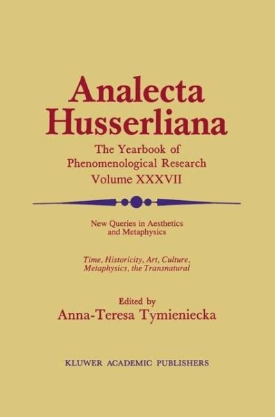 Cover for Anna-teresa Tymieniecka · New Queries in Aesthetics and Metaphysics: Time, Historicity, Art, Culture, Metaphysics, the Transnatural BOOK 4 Phenomenology in the World Fifty Years after the Death of Edmund Husserl - Analecta Husserliana (Paperback Bog) [Softcover reprint of the original 1st ed. 1991 edition] (2012)