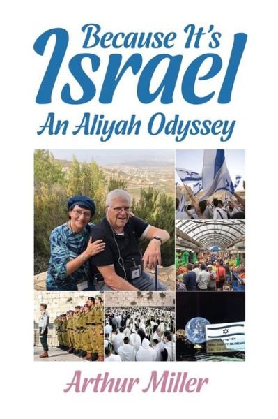 Cover for Arthur Miller · Because It's Israel: An Aliyah Odyssey (Paperback Book) (2019)