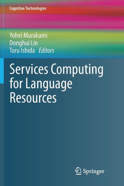 Cover for Services Computing for Language Resources - Cognitive Technologies (Paperback Book) [Softcover reprint of the original 1st ed. 2018 edition] (2018)