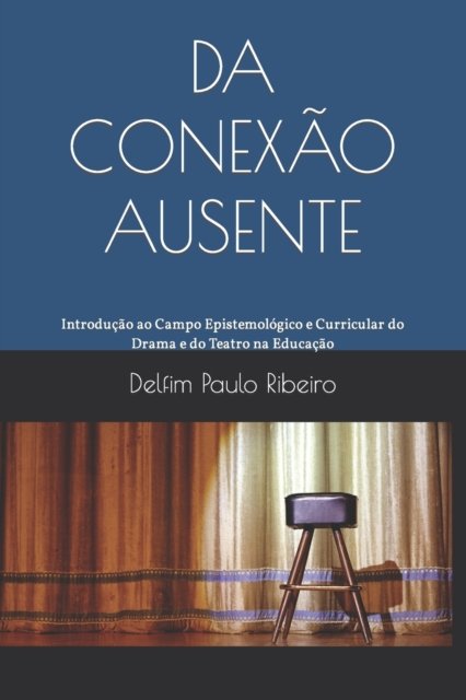 Cover for Delfim Paulo Ribeiro · Da Conexao Ausente (Pocketbok) (2019)