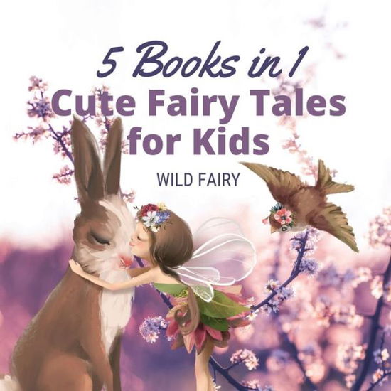 Cover for Wild Fairy · Cute Fairy Tales for Kids (Paperback Book) (2021)