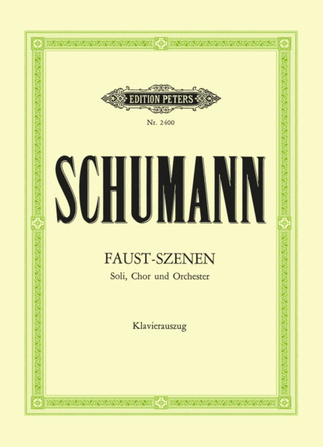 Scenes from Goethe's Faust - Robert Schumann - Kirjat - Edition Peters - 9790014011017 - torstai 12. huhtikuuta 2001