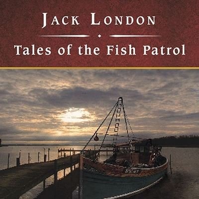 Cover for Jack London · Tales of the Fish Patrol (CD) (2008)