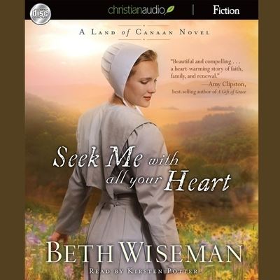 Seek Me with All Your Heart - Beth Wiseman - Música - Christianaudio - 9798200500017 - 19 de outubro de 2010