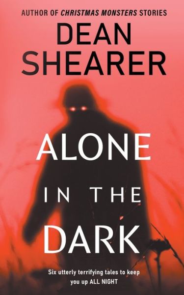 Cover for Dean Shearer · Alone in the Dark: A Short Story Collection (Paperback Book) (2022)