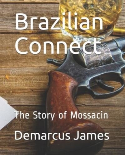 Cover for Demarcus James · Brazilian Connect: The Story of Mossacin (Paperback Bog) (2021)