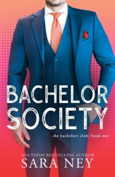 Cover for Sara Ney · Bachelor Society (Paperback Book) (2021)