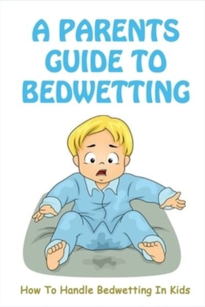 Cover for Roselee Dager · A Parents Guide To Bedwetting (Paperback Bog) (2021)