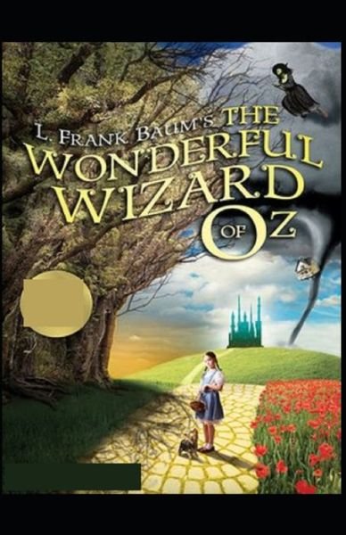 Cover for L Frank Baum · The Wonderful Wizard of Oz Annotated (Paperback Book) [Illustrated edition] (2021)