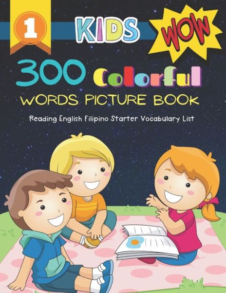 Cover for Vienna Foltz Prewitt · 300 Colorful Words Picture Book - Reading English Filipino Starter Vocabulary List: Full colored cartoons basic vocabulary builder (animal, numbers, first words, letter alphabet, shapes) for baby toddler prek kindergarten kids learn to read. Age 3-6 (Taschenbuch) (2021)