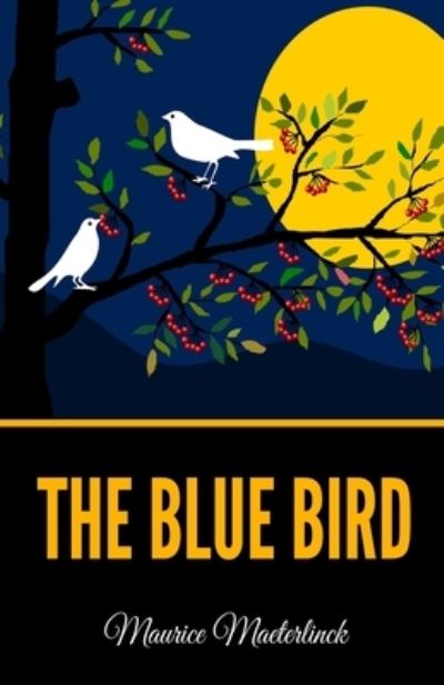 Cover for Maurice Maeterlinck · The Blue Bird (Paperback Book) (2020)