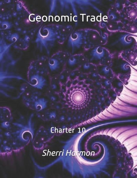 Cover for Sherri Lynne Harmon · Geonomic Trade: Charter 10 - Geonomic Trade (Pocketbok) (2020)