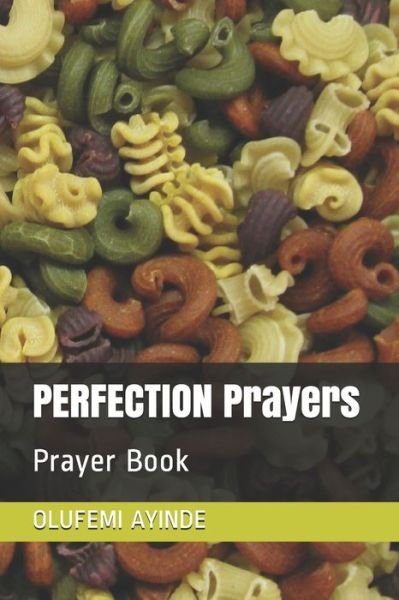 Cover for Olufemi Ayinde · PERFECTION Prayers (Paperback Book) (2020)
