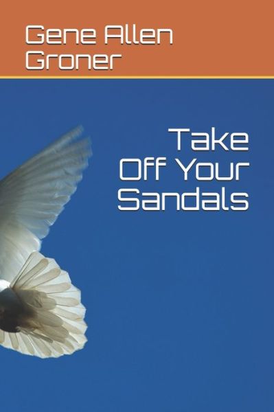 Cover for Gene Allen Groner · Take Off Your Sandals (Pocketbok) (2020)