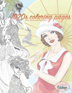 Cover for Living Art Vintage · 1920s coloring pages, coloring books for adults fashion' adult coloring books for women (Paperback Book) (2020)