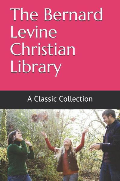 Cover for Bernard Levine · The Bernard Levine Christian Library (Paperback Book) (2020)