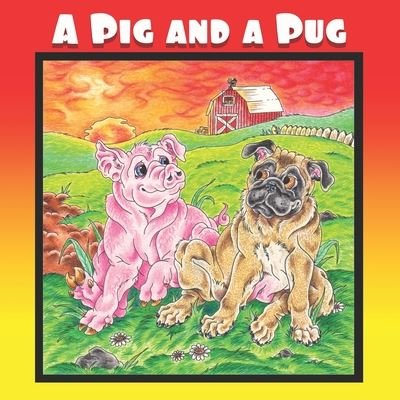 Cover for Sledgepainter Books · A Pig and a Pug (Taschenbuch) (2020)