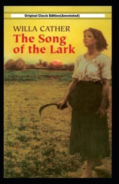 Cover for Willa Cather · The Song of the Lark-Original Classic Edition (Annotated) (Pocketbok) (2021)