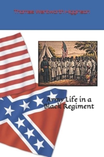 Cover for Thomas Wentworth Higginson · Army Life in a Black Regiment (Paperback Book) (2021)