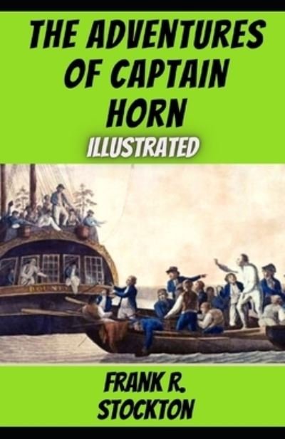 Cover for Frank R Stockton · The Adventures of Captain Horn Illustrated (Taschenbuch) (2021)
