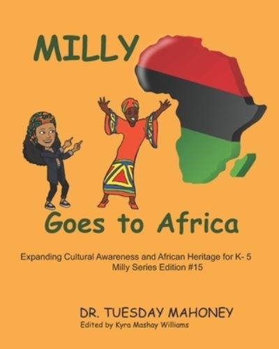 Milly Goes to Africa - Tuesday Mahoney - Kirjat - Independently Published - 9798739554017 - lauantai 17. huhtikuuta 2021