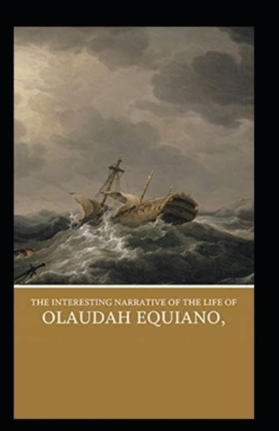 Cover for Olaudah Equiano · The Interesting Narrative of the Life of Olaudah Equiano by Olaudah Equiano (Paperback Book) (2021)